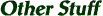 Other Stuff